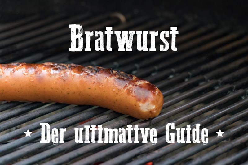 Bratwurst - Der ultimative Guide